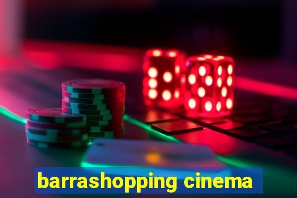 barrashopping cinema